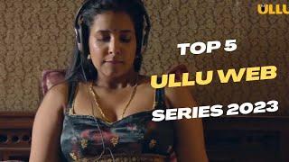 Top 5 Ullu Web Series List 2023 | 5WS |  Bollywood siyapa