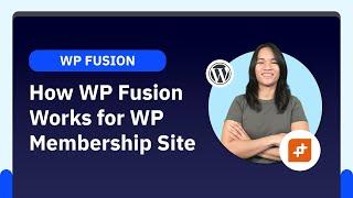 How WP Fusion Works for WordPress Membership Site