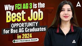 Why FCI AG 3 is the Best Job for BSc Ag Graduates in 2024 | By Pratibha Mam