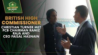 British High Commissioner Christian Turner met PCB Chairman Ramiz Raja and CEO Faisal Hasnain | MA2L