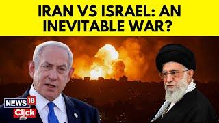 Israel Vs Iran War | Iran Vs Israel : An Inevitable War ? | Israel War | Middle East Conflict | N18G