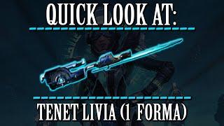 Warframe - Quick Look At: Tenet Livia (1 Forma)