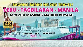 Cebu - Tagbilaran- Manila | Maiden Voyage of 2GO Masinag | Bagong Barko