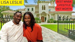 TODAY MEET WNBA LISA LESLIE`S,AGE, HUSBAND, KIDS, CAREER HIGHLIGHTS, LEGACY, LIFESTYLE AND NET WORTH