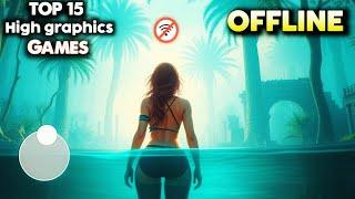 Top 15 High Graphics Offline Games for Android 2024 HD (Part 2) 