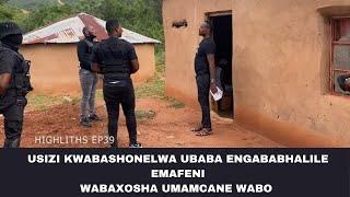 KWENZKALANI!!?? EPISODE 39 | HIGHLIGHTS | USIZI KUSHONA UBABA WABO ENGABABHALILE EMAFENI