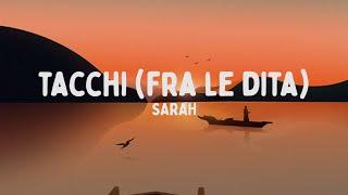 Sarah - Tacchi (fra le dita) [Testo/Lyrics]