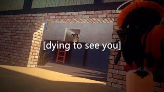 Dying To See You - Counter Blox Edit