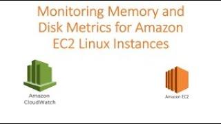 How to Monitor EC2 Memory  and Disk Usage - EC2 Custom Metrics in AWS CloudWatch - 24