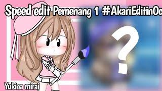 Pemenang ke 1!  #AkariEditinOc