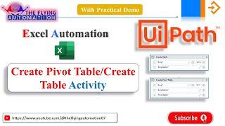 Create Pivot Table & Create Table activity with example || Excel Automation ||  UIPATH Tutorial - 20