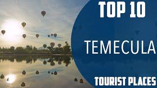 Top 10 Best Tourist Places to Visit in Temecula, California | USA - English