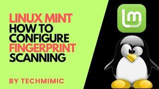 How to configure FINGERPRINT scanning in LINUX MINT