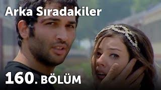 Arka Sıradakiler 160.Bölüm