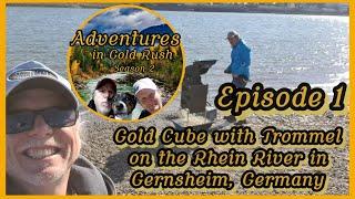 Adventures in Gold Rush Germany -- SE02EP01 Gold Cube on the Rhein River