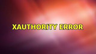 Ubuntu: XAuthority Error