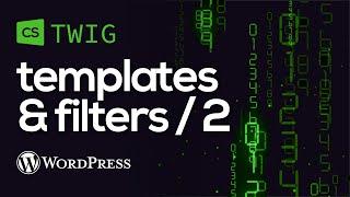 (Part 2) How to Use Templates & Filters with Twig and the Cornerstone Builder