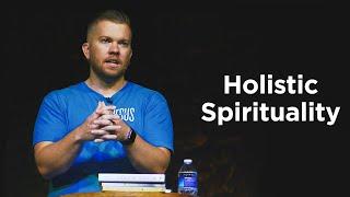 Pursuing a Holistic Spirituality