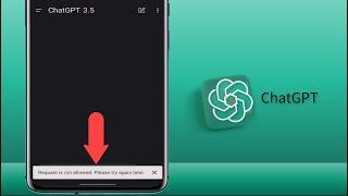 How to Fix ChatGPT App Error Request is not Allowed Please Try Again Later