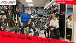 ONILUS HANOWER 5.0 2022 | Prezentacja | Rowery w Biker-Budzyk