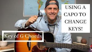 Using a Capo to Change Keys --- Using Chords in the Key of G