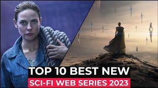 Top 10 New SCI FI Series Released In 2023 | Best Sci Fi Web Series Of 2023 So Far | New Sci fi Shows