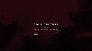 Cold Culture - Low (Feat. Philip Strand)  (Official Audio)