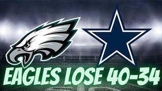 Eagles Fan Reacts to the 40-34 loss to the Cowboys