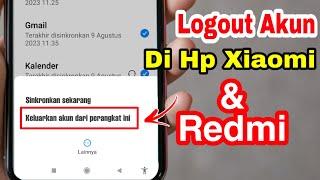 Cara mengeluarkan akun google / Logout di hp Xiaomi dan Redmi