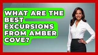 What Are The Best Excursions From Amber Cove? - The Rail and Cruise Experts