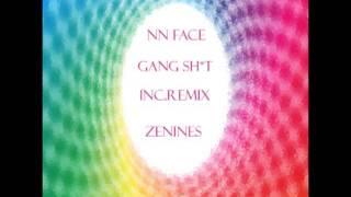 NN Face - Gang Sh*t (Zenines Remix)