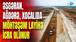 Ağdərə, Xocalı, Əsgərana yeni yollar çəkilir – Qarabağdan MÖHTƏŞƏM GÖRÜNTÜLƏR