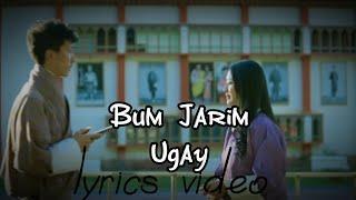 BUM JARIM_Ugay_Lyrics Video_Tenzin Mac Entertainment.