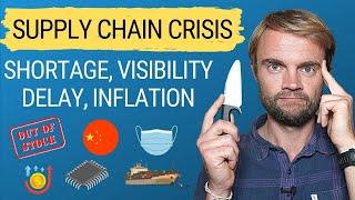 Supply Chain Crisis: Inflation, Shortages. How to get through it ?