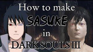 How to make SASUKE in DARK SOULS 3