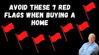 Watch for These 7 Red Flags When Buying a Home