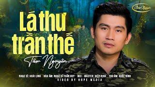 Lá Thư Trần Thế - Tâm Nguyên | Nhạc Lính Xưa Bất Hủ Hay Nhất Một Thời