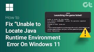 How to Fix “Unable to Locate Java Runtime Environment” Error On Windows 11 | Guiding Tech