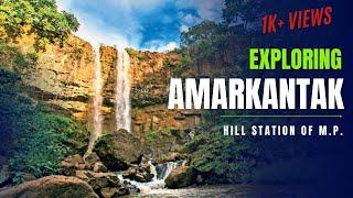 Exploring Amarkantak | Hill Station of Madhya Pradesh | Travel From Home | 2024