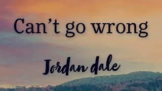 Jordan Dale - Can’t Go Wrong (official audio)