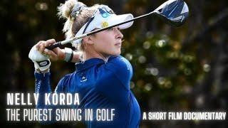 Nelly Korda: The Purest Swing in Golf (A Short Film Documentary)