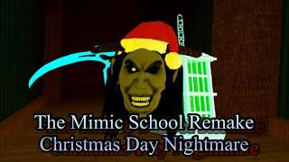 The Mimic School Remake - Christmas Day Nightmare