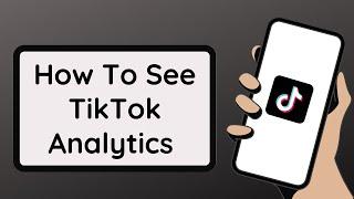 How To See TikTok Analytics