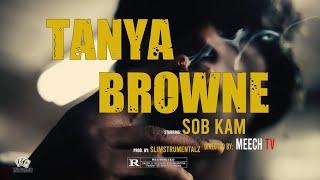 SOB Kamm - Tanya Browne (Official Video) @MeechTv
