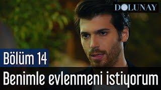 Dolunay 14. Bölüm - Benimle Evlenmeni İstiyorum