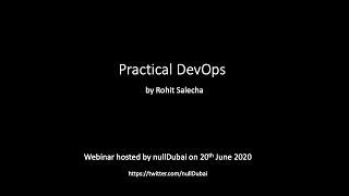 Practical DevOps by Rohit Salecha | null Dubai | 20th June 2020