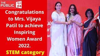 Congratulations to Mrs. Vijaya Patil to achieve Inspiring Women Award 2022.