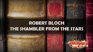 "The Shambler from the Stars" by Robert Bloch / Cthulhu Mythos