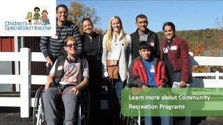 Community Recreation Programs with Children's Specialized Hospital