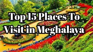 Top 15 Places To Visit in Meghalaya